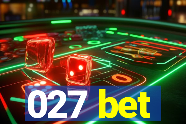 027 bet